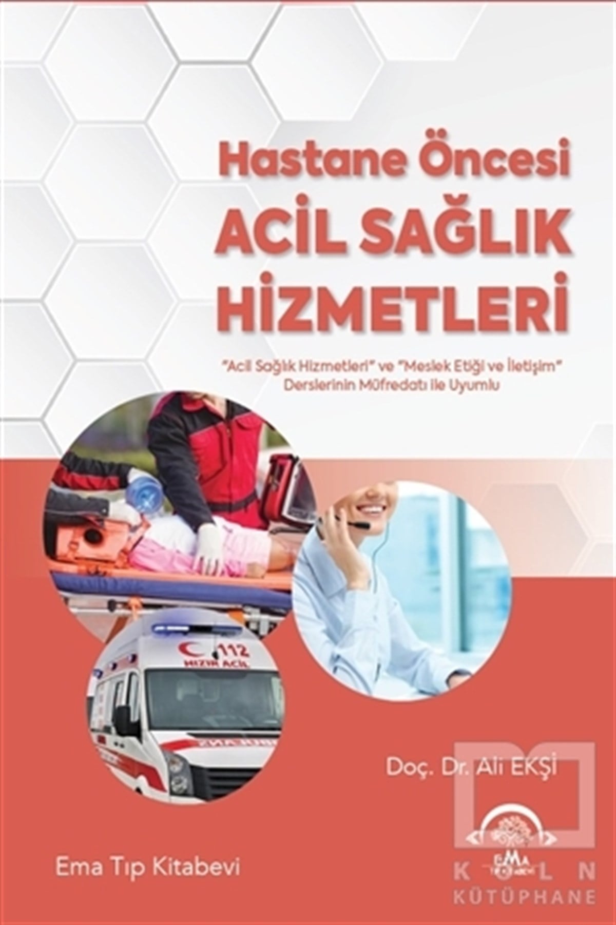 Ali EkşiTıp Bilimleri KitaplarıHastane Öncesi Acil Sağlık Hizmetleri