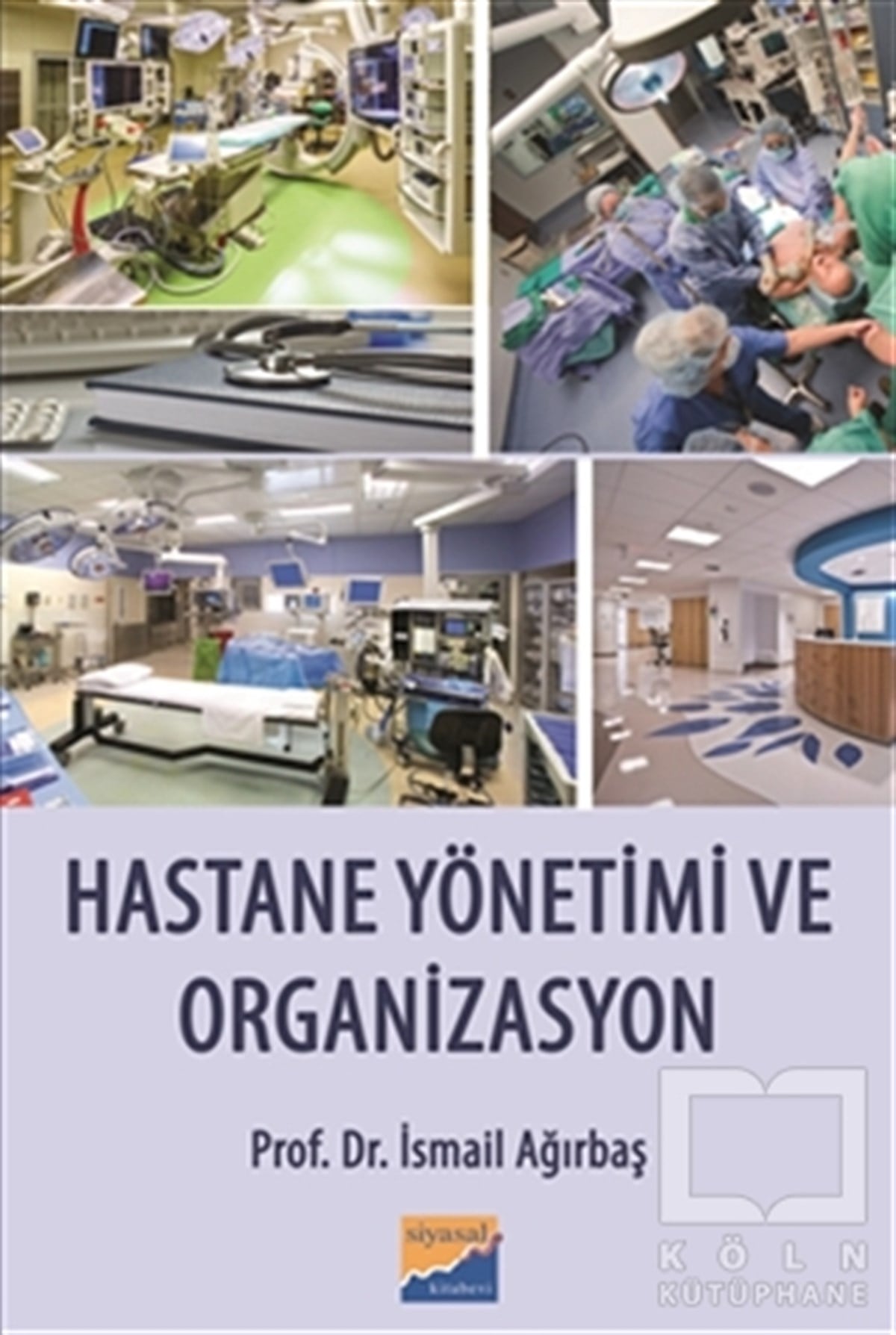 İsmail AğırbaşAkademikHastane Yönetimi ve Organizasyon