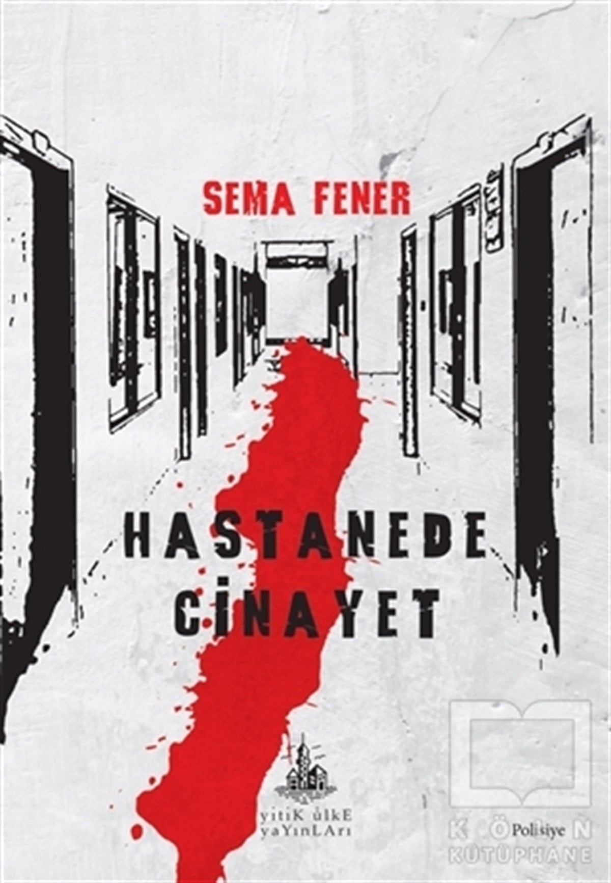 Sema FenerPolisiye Romanlar & Cinayet RomanlarıHastanede Cinayet