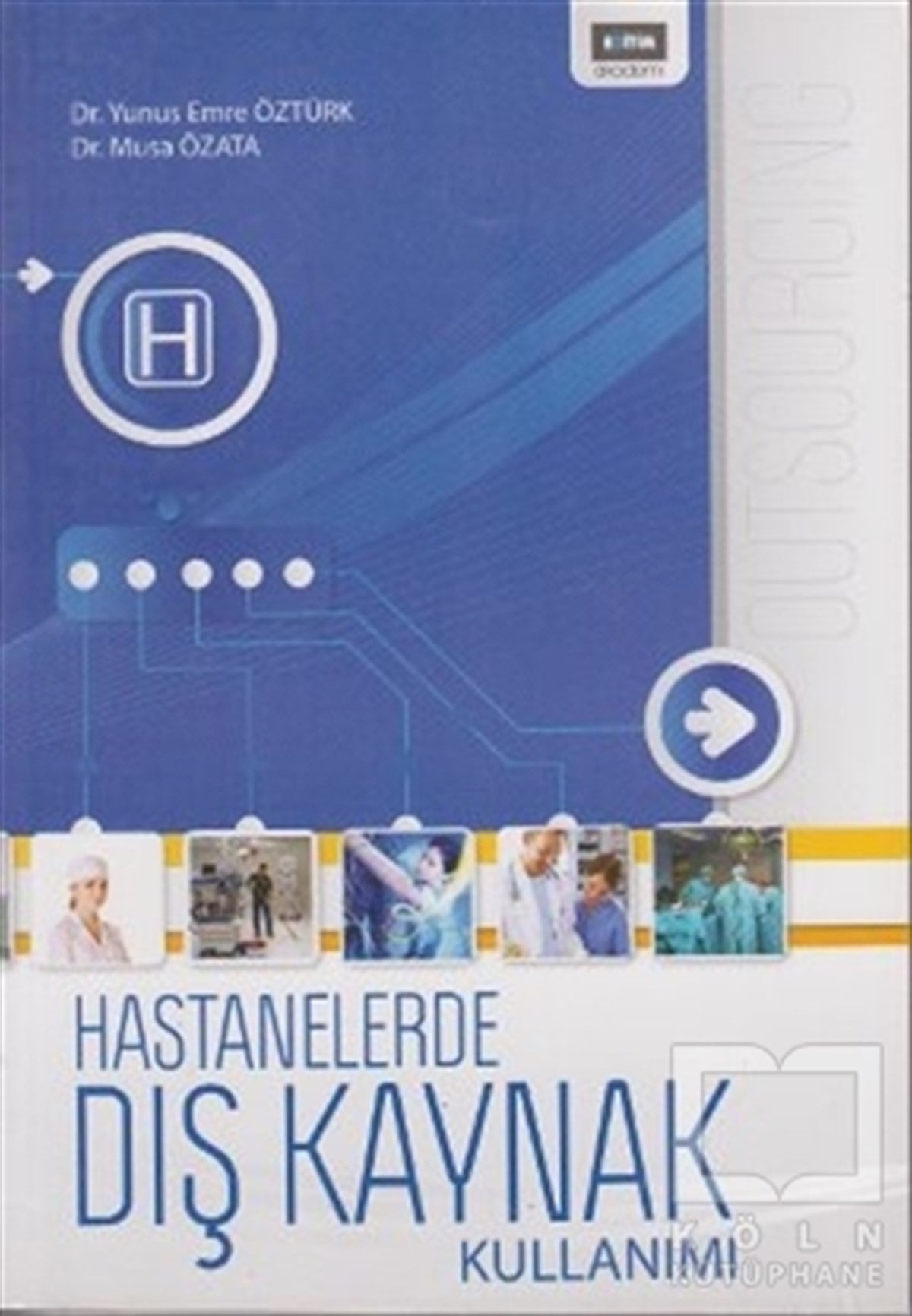 Musa ÖzataDiğerHastanelerde Dış Kaynak Kullanımı