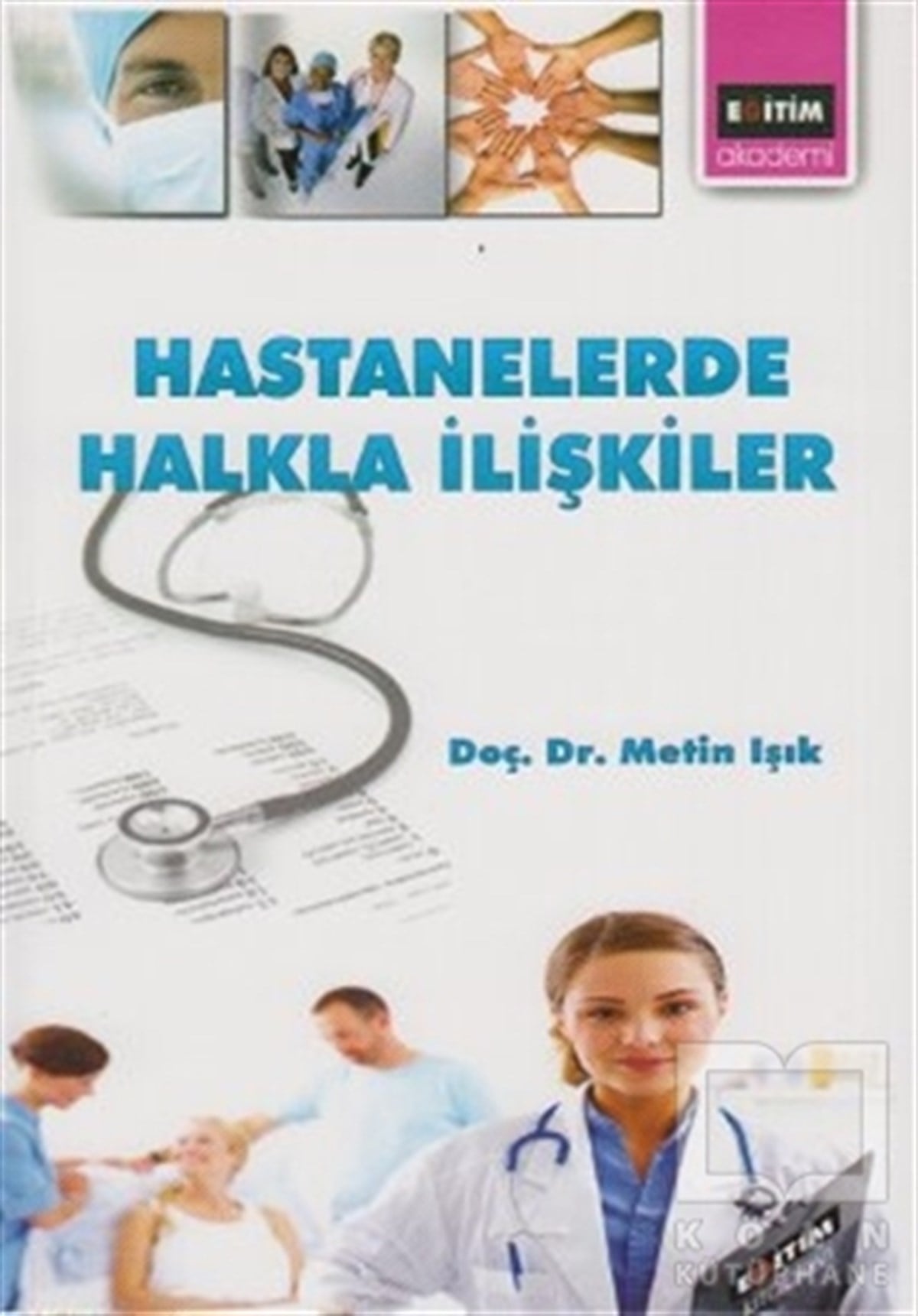 Metin IşıkAkademikHastanelerde Halkla İlişkiler