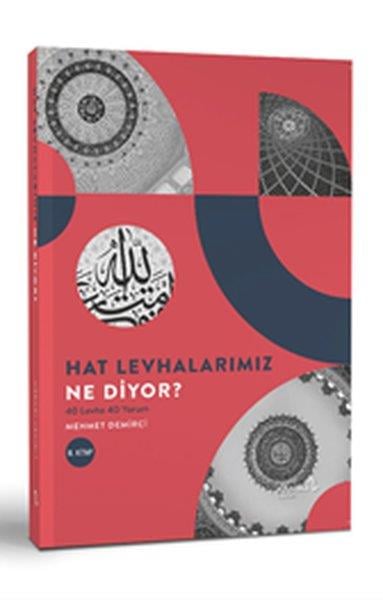 Mehmet DemirciSanat Kuramı KitaplarıHat Levhalarımız Ne Diyor? 40 Levha 40 Yorum 2. Kitap