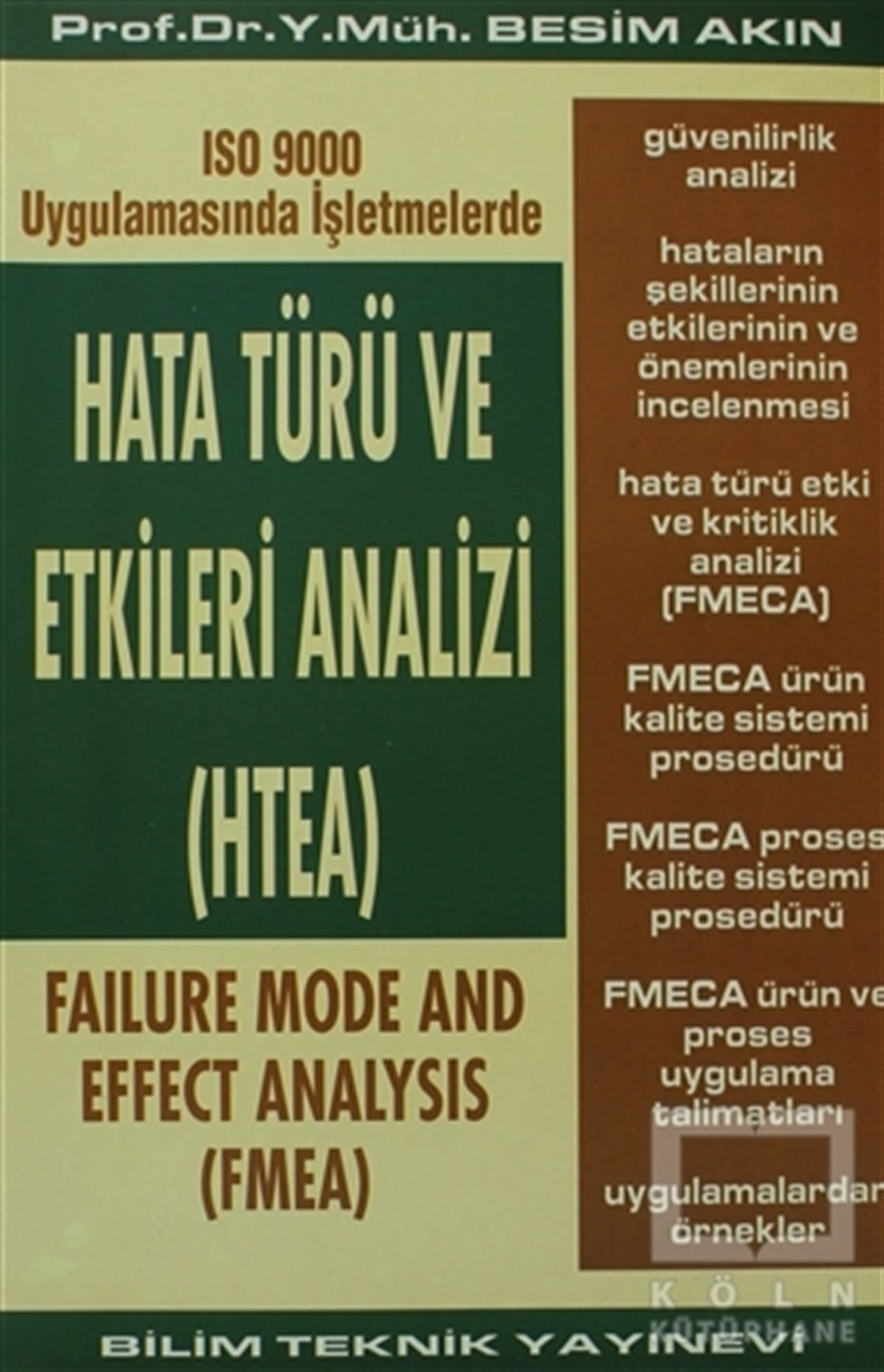 Besim Akınİşletme, Muhasebe, MaliyeHata Türü ve Etkileri Analizi (HTEA) ISO 9000 Uygulamasında İşletmelerde