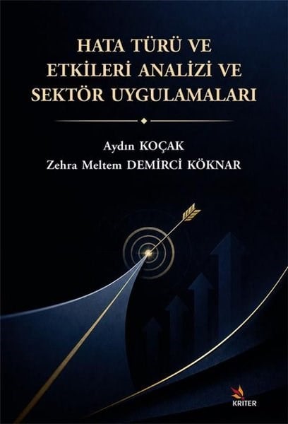 Aydın KoçakDigerHata Türü ve Etkileri Analizi ve Sektör Uygulamaları