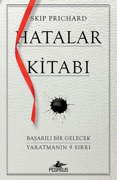Skip PrichardKişisel Gelişim KitaplarıHatalar Kitabı: Başarılı Bir Gelecek Yaratmanın 9 Sırrı