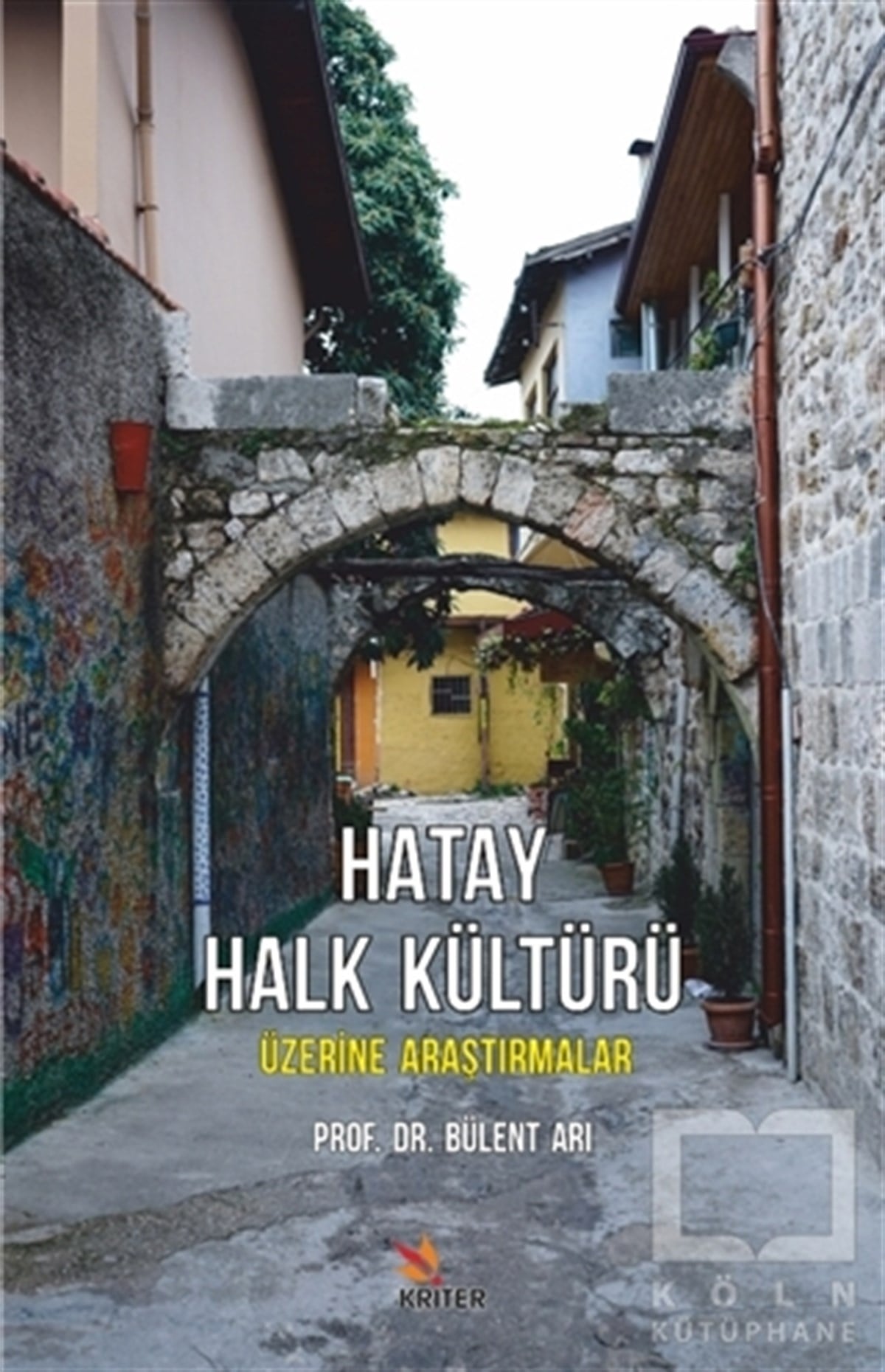 Bülent ArıKültür Tarihi KitaplarıHatay Halk Kültürü Üzerine Araştırmalar