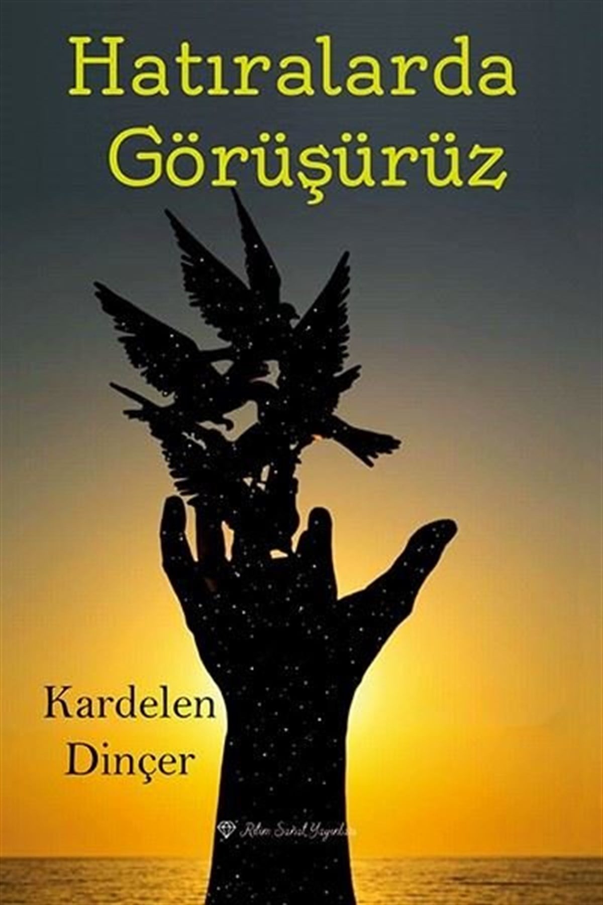 Kardelen DinçerTürkiye RomanHatıralarda Görüşürüz