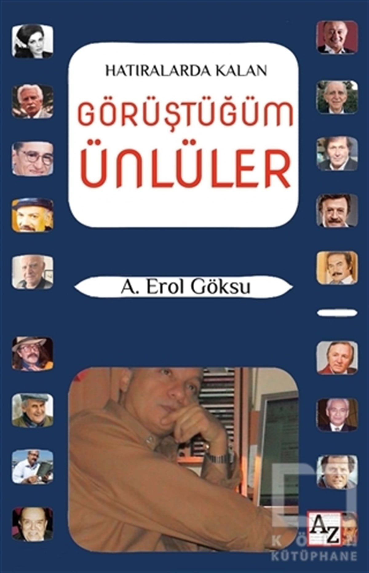 A. Erol GöksuAnı & Mektup & Günlük KitaplarıHatıralarda Kalan Görüştüğüm Ünlüler