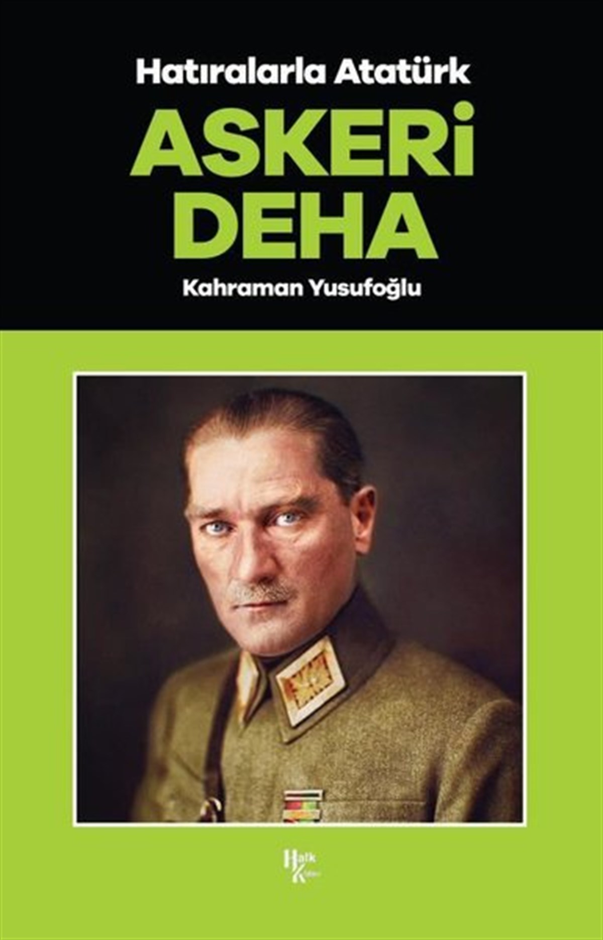 Kahraman YusufoğluMustafa Kemal Atatürk KitaplarıHatıralarla Atatürk - Askeri Deha