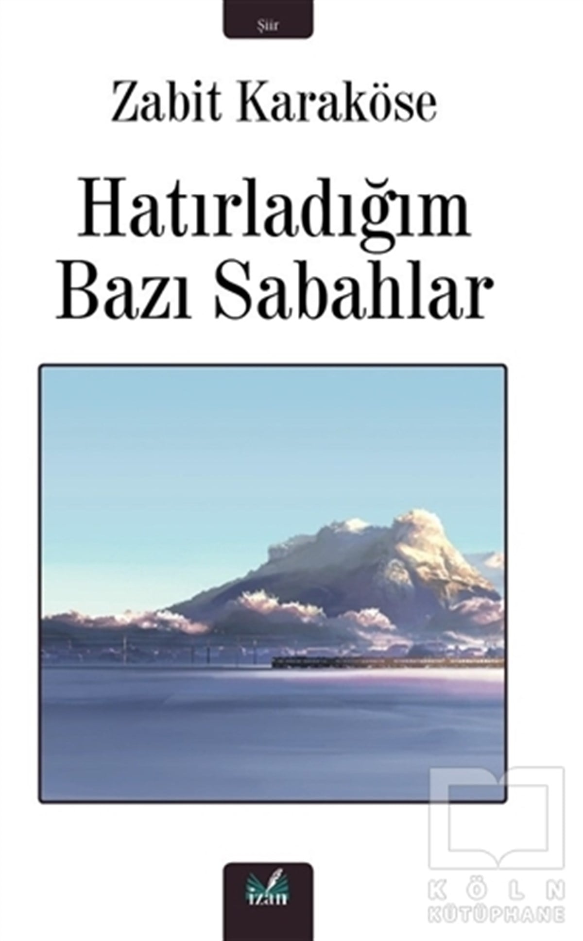 Zabit KaraköseTürkçe Şiir KitaplarıHatırladığım Bazı Sabahlar
