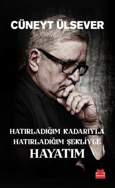 Cüneyt ÜlseverAnı & Mektup & Günlük KitaplarıHatırladığım Kadarıyla Hatırladığım Şekliyle Hayatım