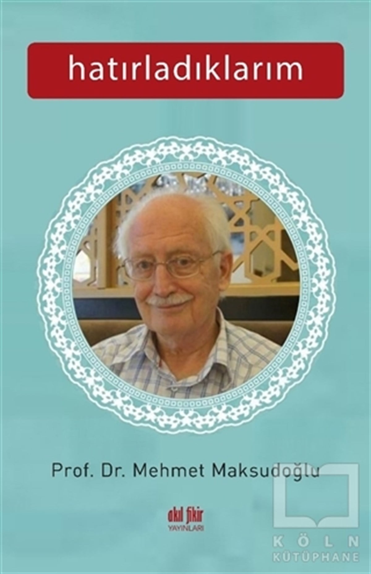 Mehmet MaksudoğluAnı & Mektup & Günlük KitaplarıHatırladıklarım