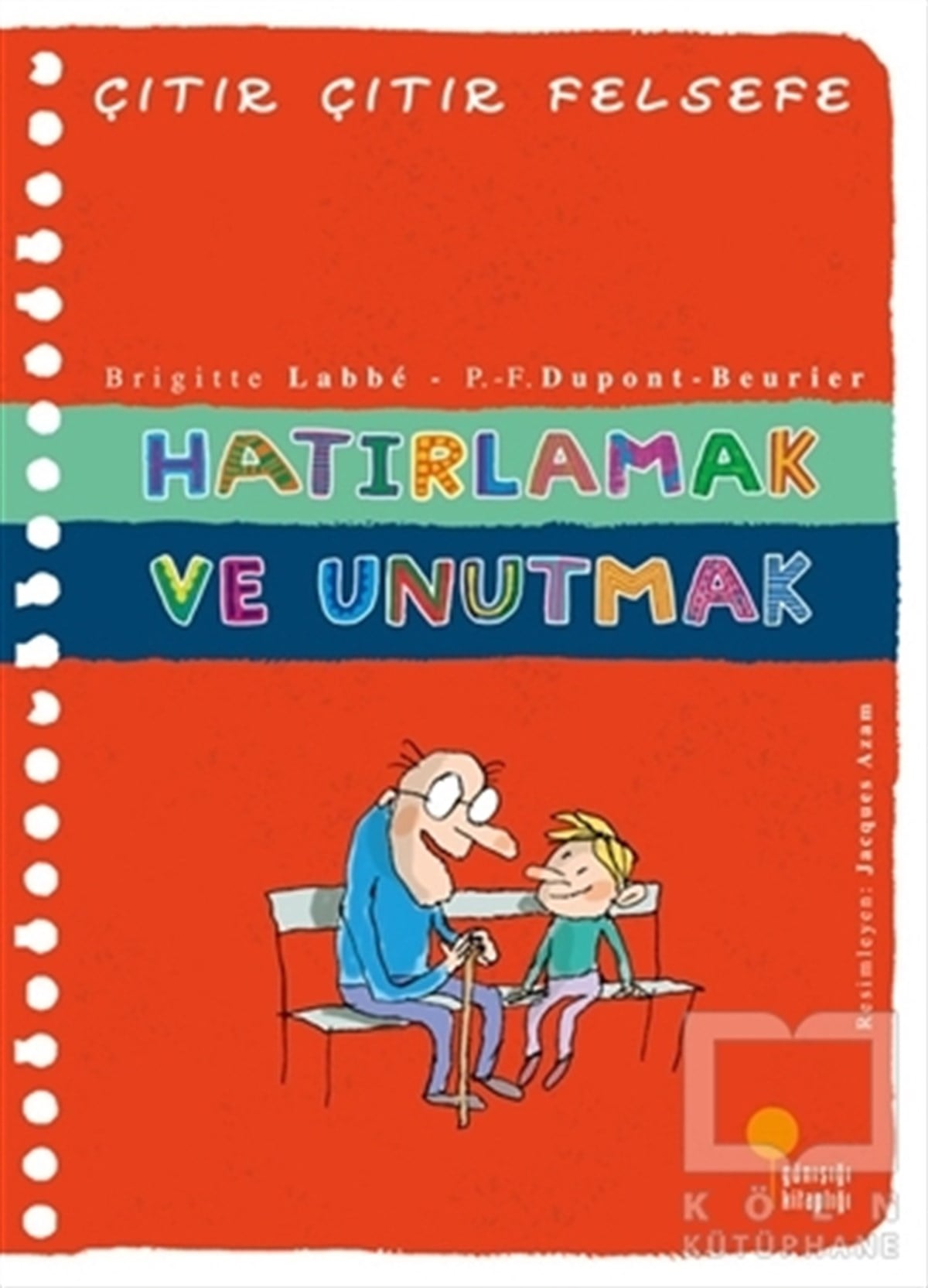 Brigitte LabbeHikayelerHatırlamak ve Unutmak - Çıtır Çıtır Felsefe 29