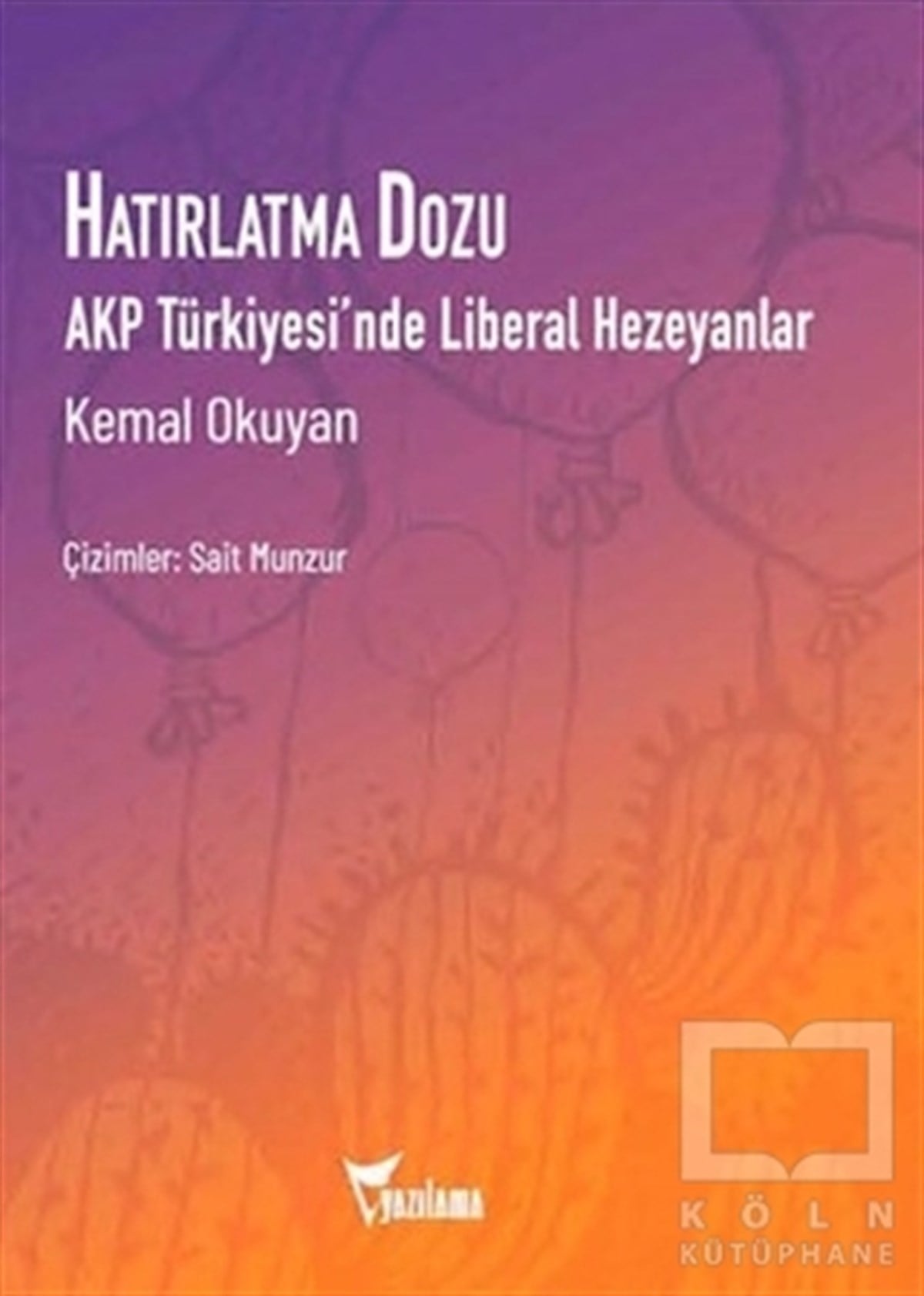 Kemal OkuyanTürkiye Siyaseti ve Politikası KitaplarıHatırlatma Dozu