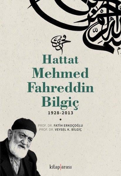 Fatih ErkoçoğluSanat Kuramı KitaplarıHattat Mehmed Fahreddin Bilgiç 1928 - 2013
