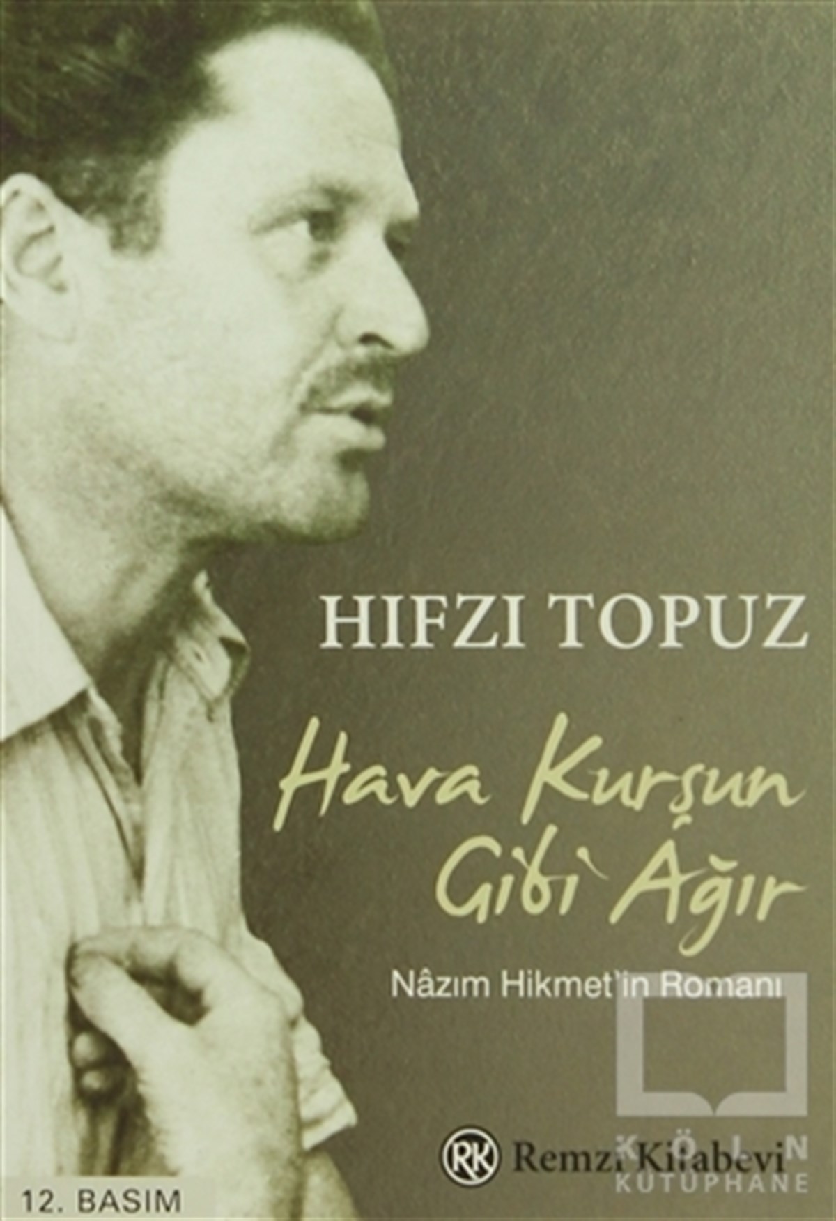 Hıfzı TopuzTürk EdebiyatıHava Kurşun Gibi Ağır