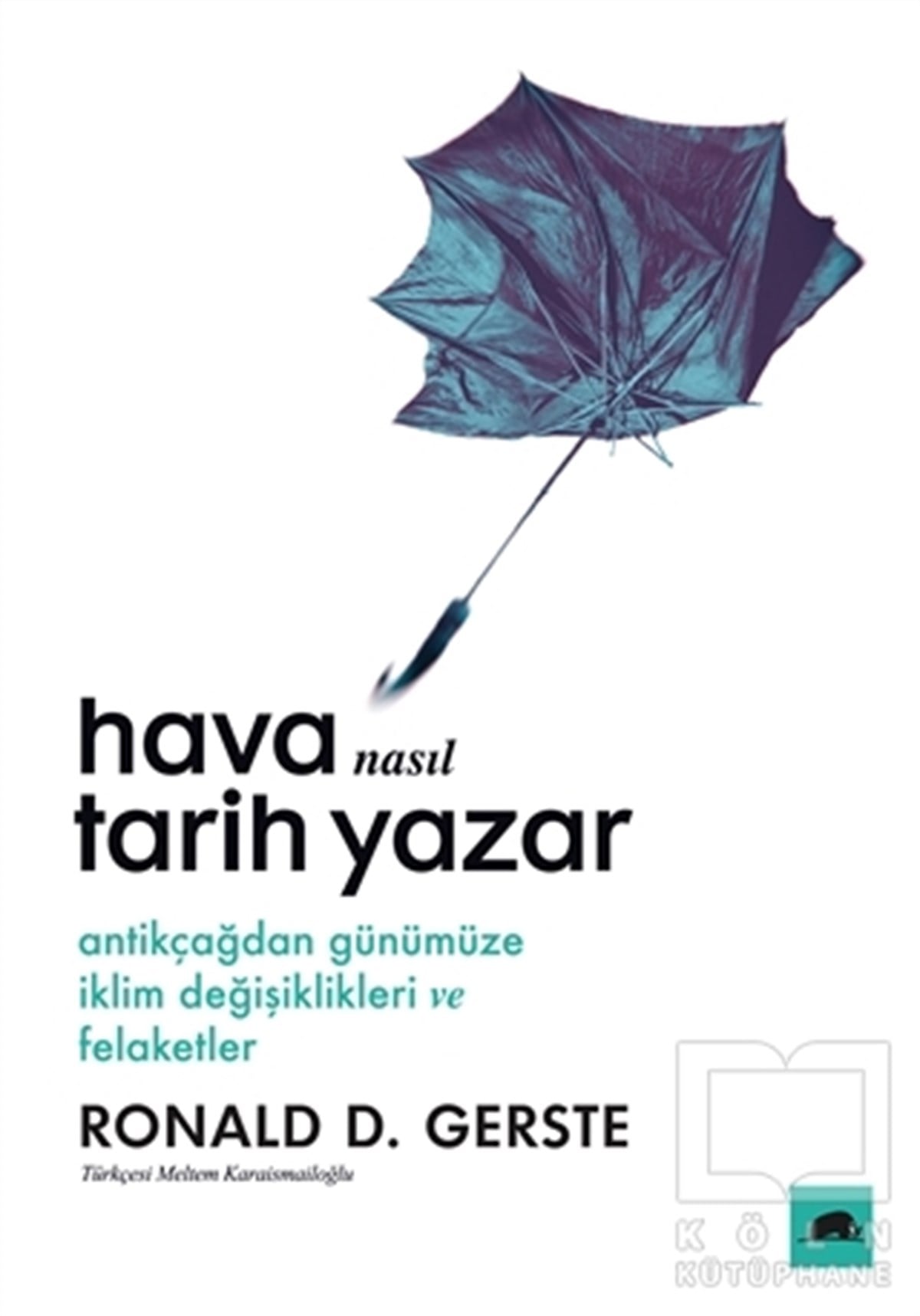 Ronald D. GersteDünya TarihiHava Nasıl Tarih Yazar
