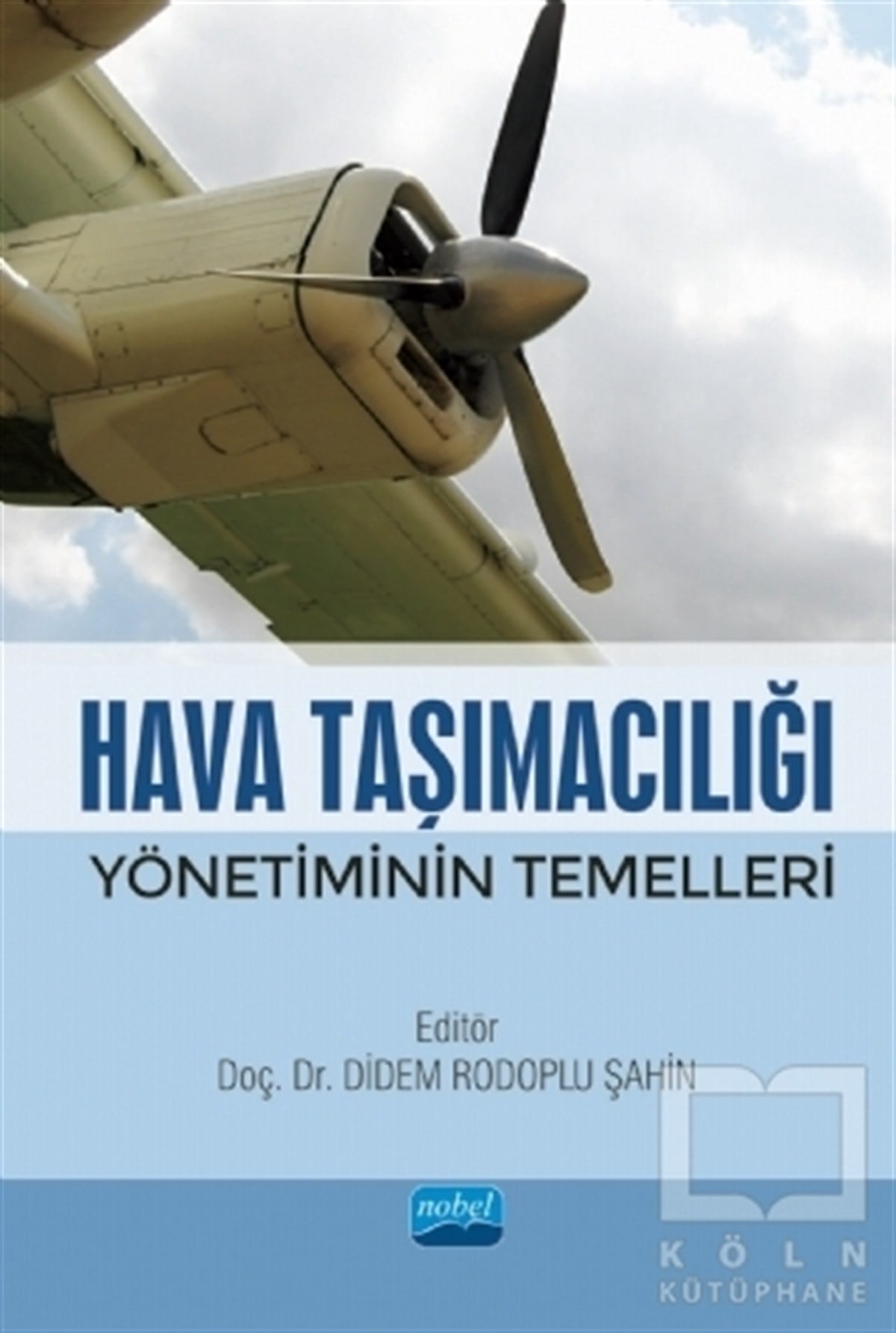 Didem Rodoplu ŞahinReferans KitaplarHava Taşımacılığı Yönetiminin Temelleri