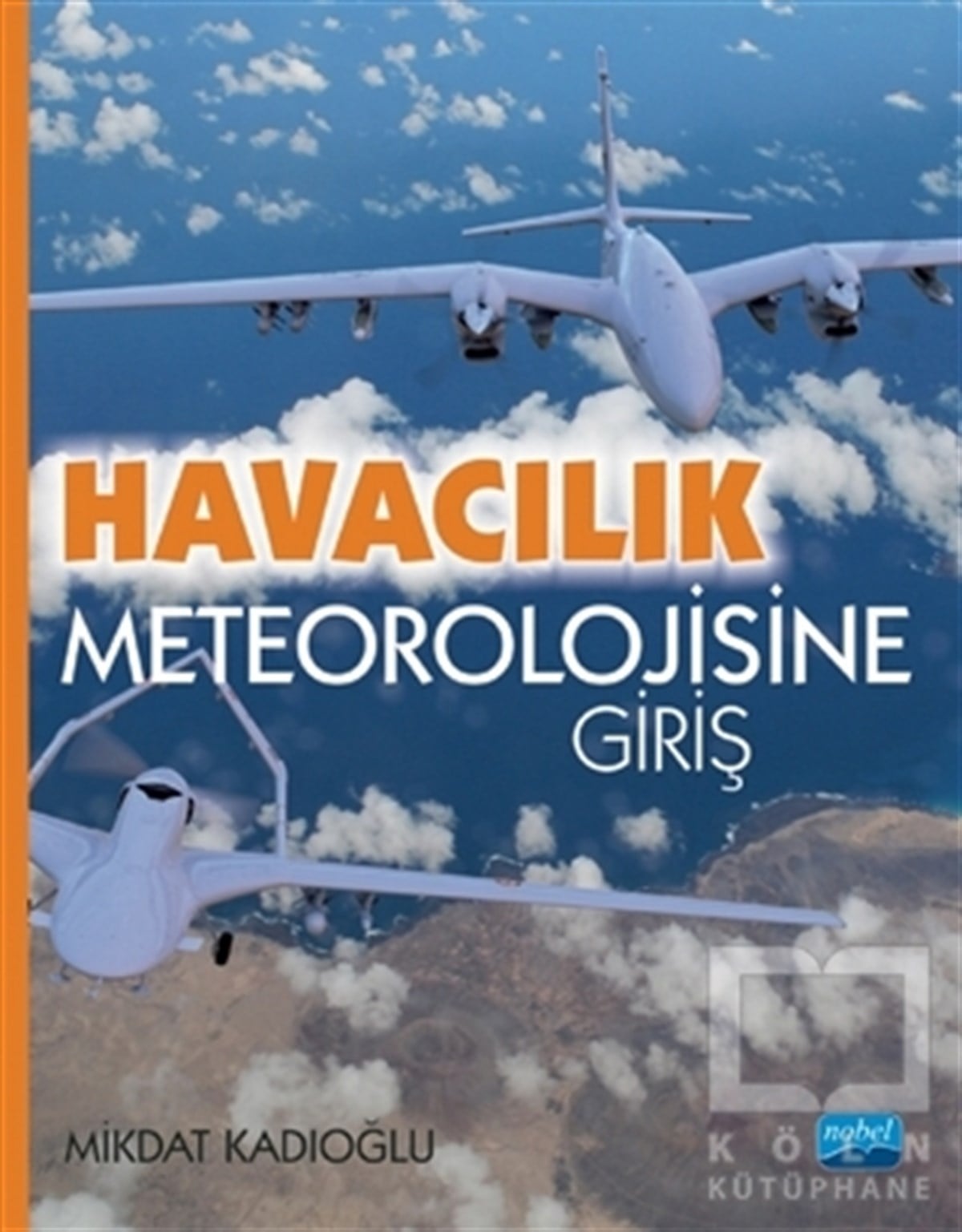 Mikdat KadıoğluAkademikHavacılık Meteorolojisine Giriş