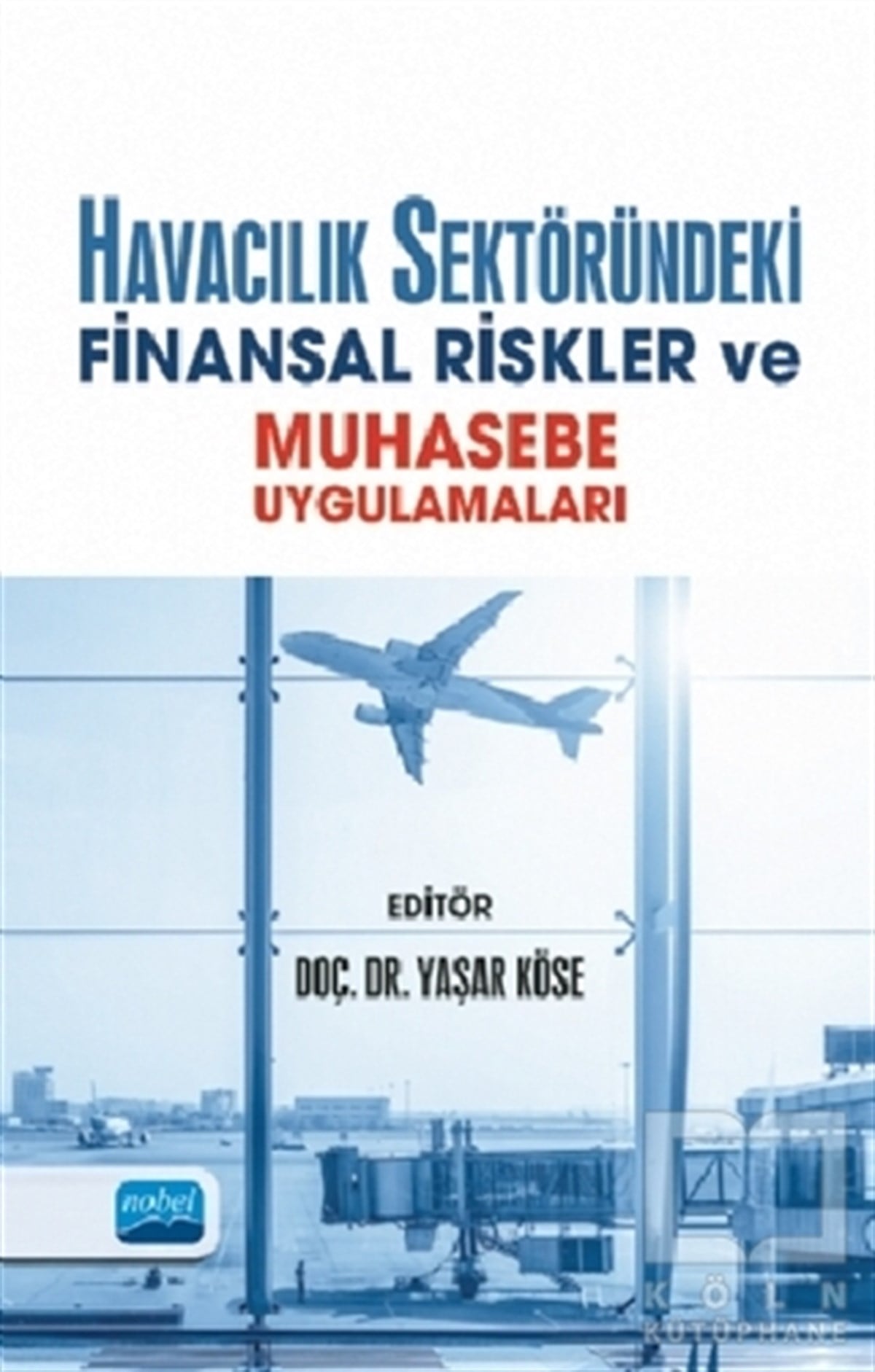 Bülent YılmazAkademikHavacılık Sektöründeki Finansal Riskler ve Muhasebe Uygulamaları