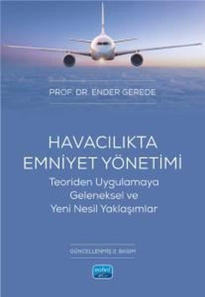 Ender GeredeDigerHavacılıkta Emniyet Yönetimi - Teoriden Uygulamaya Geleneksel ve Yeni Nesil Yaklaşımlar