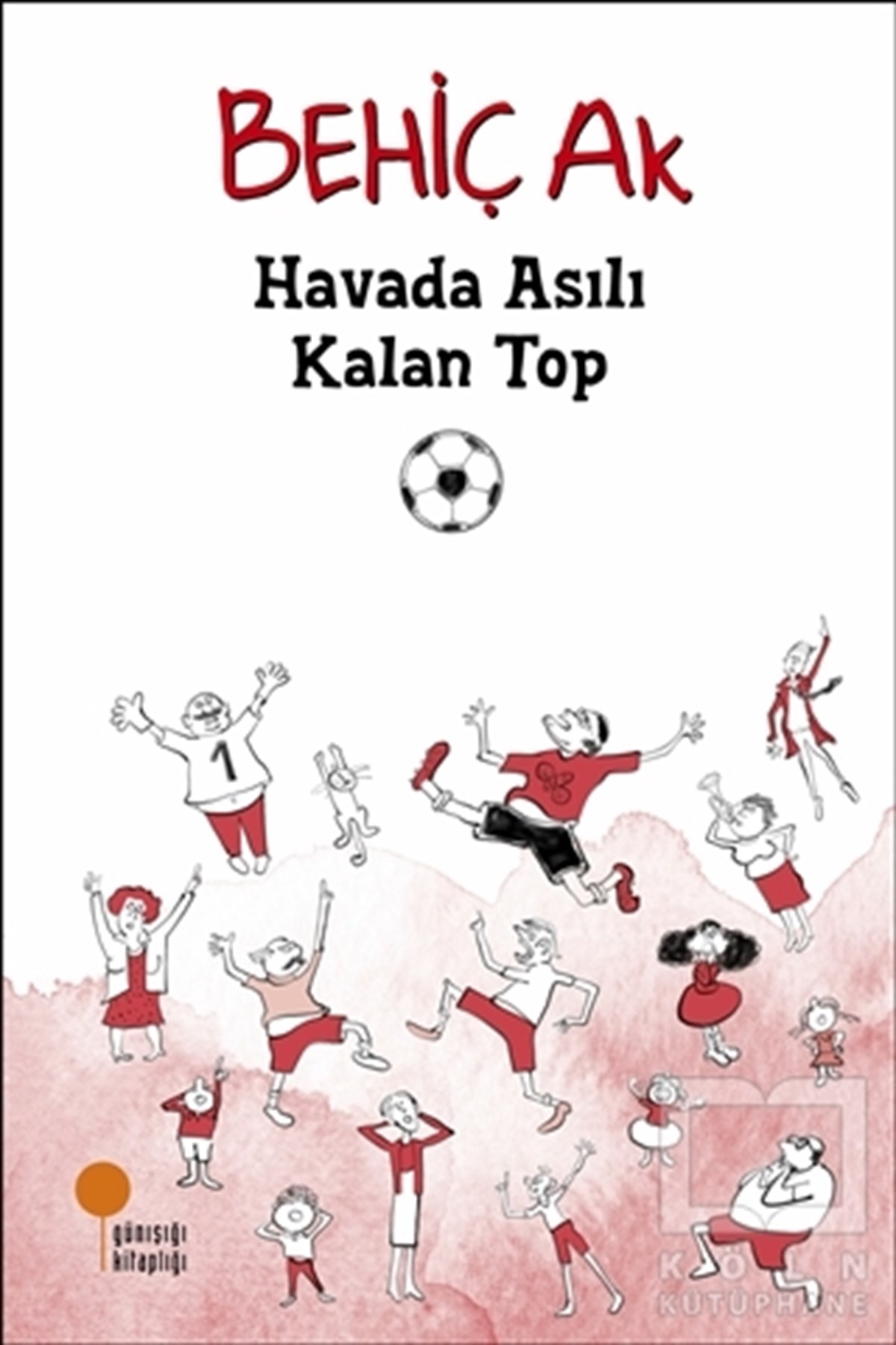 Behiç AkÇocuk RomanlarıHavada Asılı Kalan Top