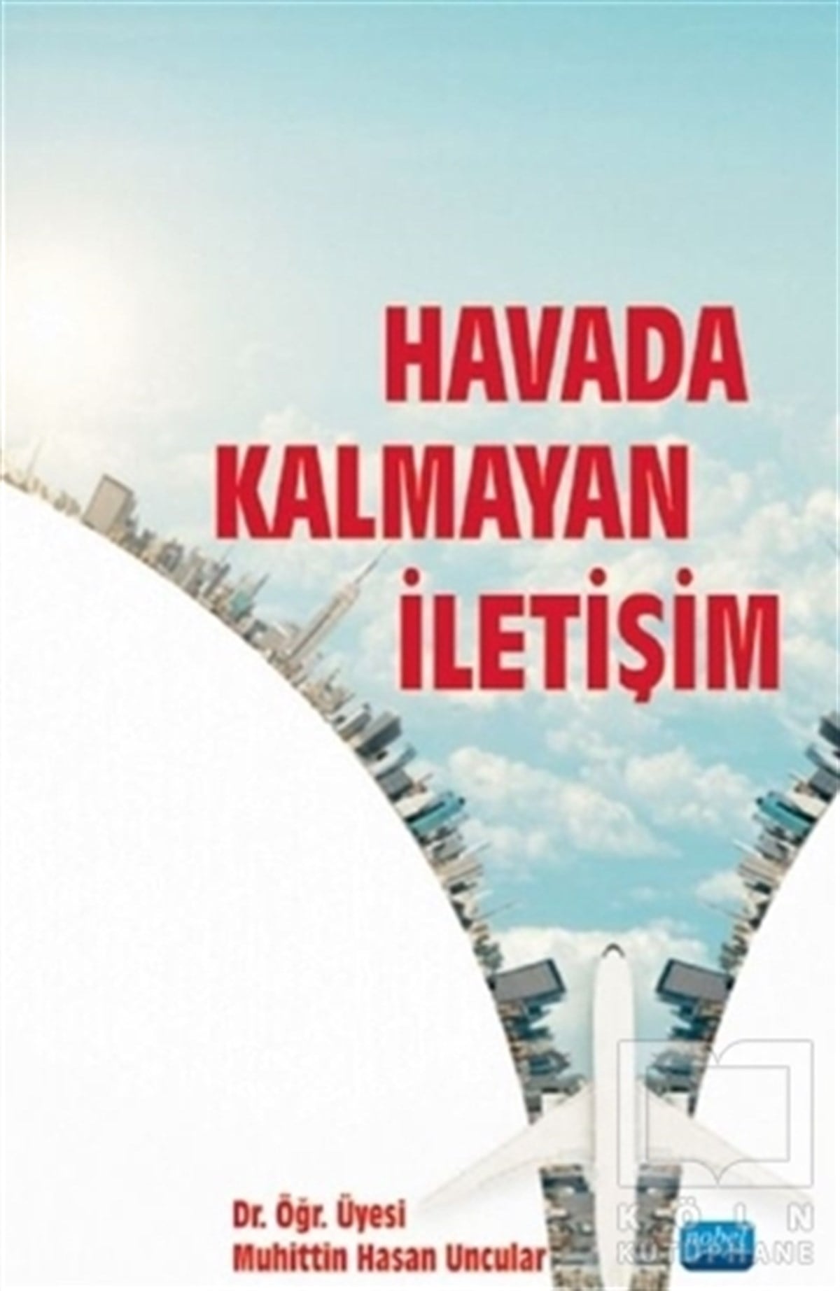 Muhittin Hasan Uncularİletişim KitaplarıHavada Kalmayan İletişim