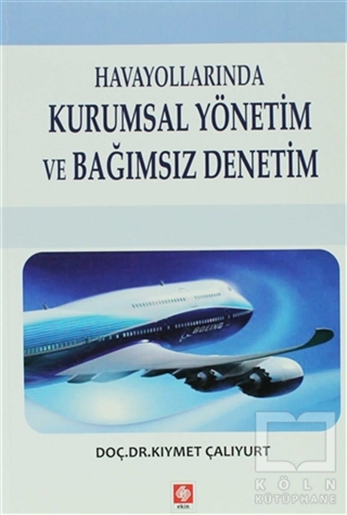 Kıymet ÇalıyurtDiğerHavayollarında Kurumsal Yönetim ve Bağımsız Denetim