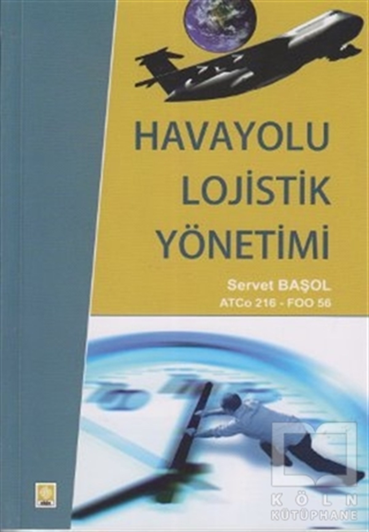 Servet BaşolAkademikHavayolu Lojistik Yönetimi