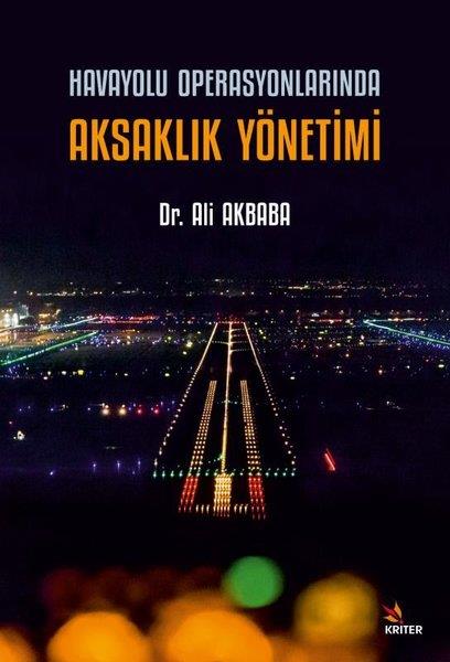 Ali AkbabaYönetim / İş Geliştirme / KaliteHavayolu Operasyonlarında Aksaklık Yönetimi