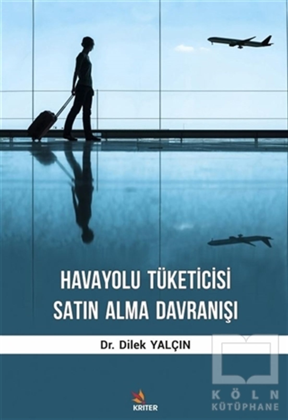 Dilek YalçınDiğerHavayolu Tüketicisi Satın Alma Davranışı