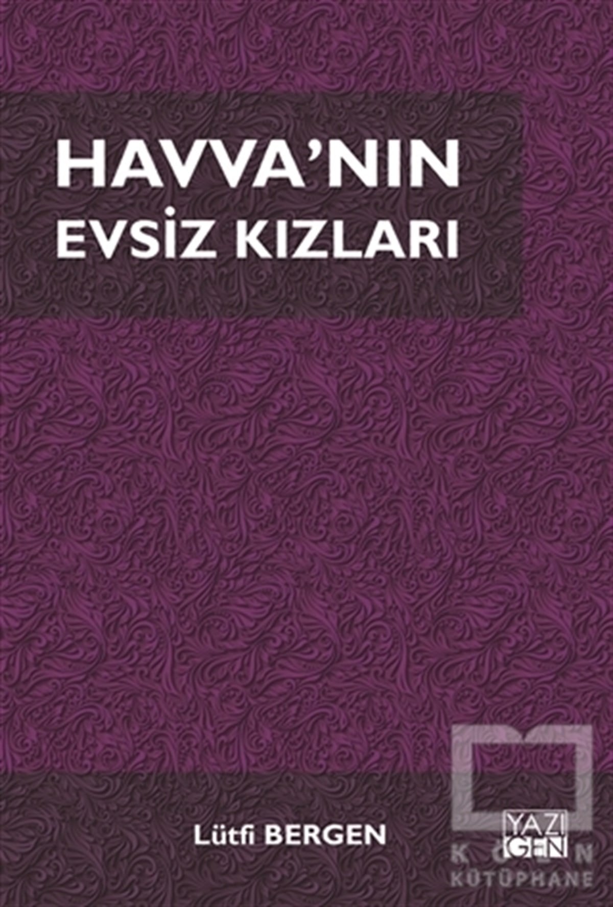 Lütfi BergenKadın ÇalışmalarıHavva'nın Evsiz Kızları