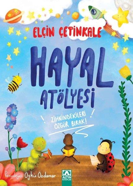 Elçin ÇetinkaleÇocuk Gençlik RomanlarıHayal Atölyesi
