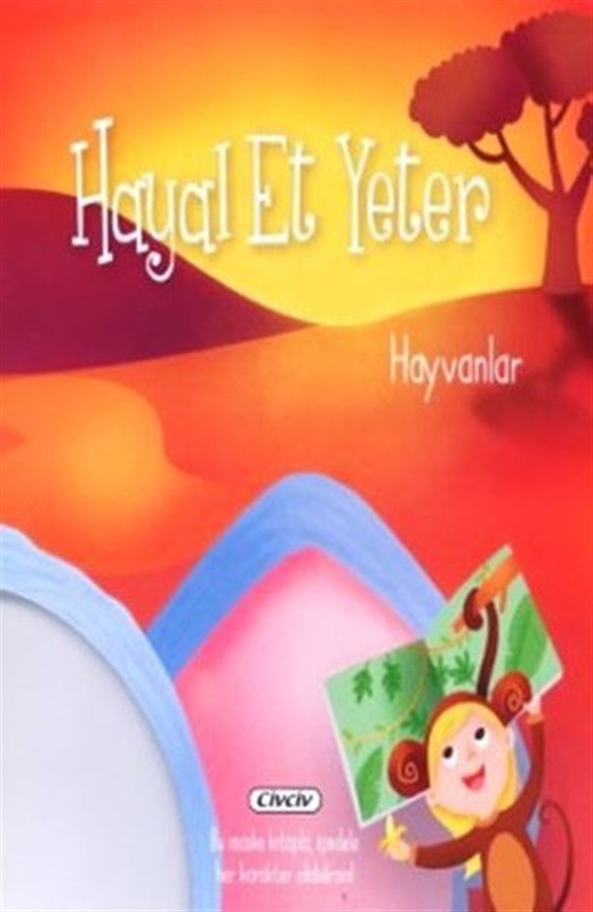 KolektifOkul Öncesi Masal KitaplarıHayal Et Yeter-Hayvanlar
