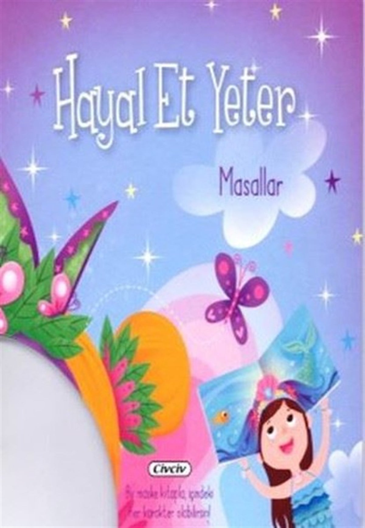 KolektifOkul Öncesi Masal KitaplarıHayal Et Yeter-Masallar