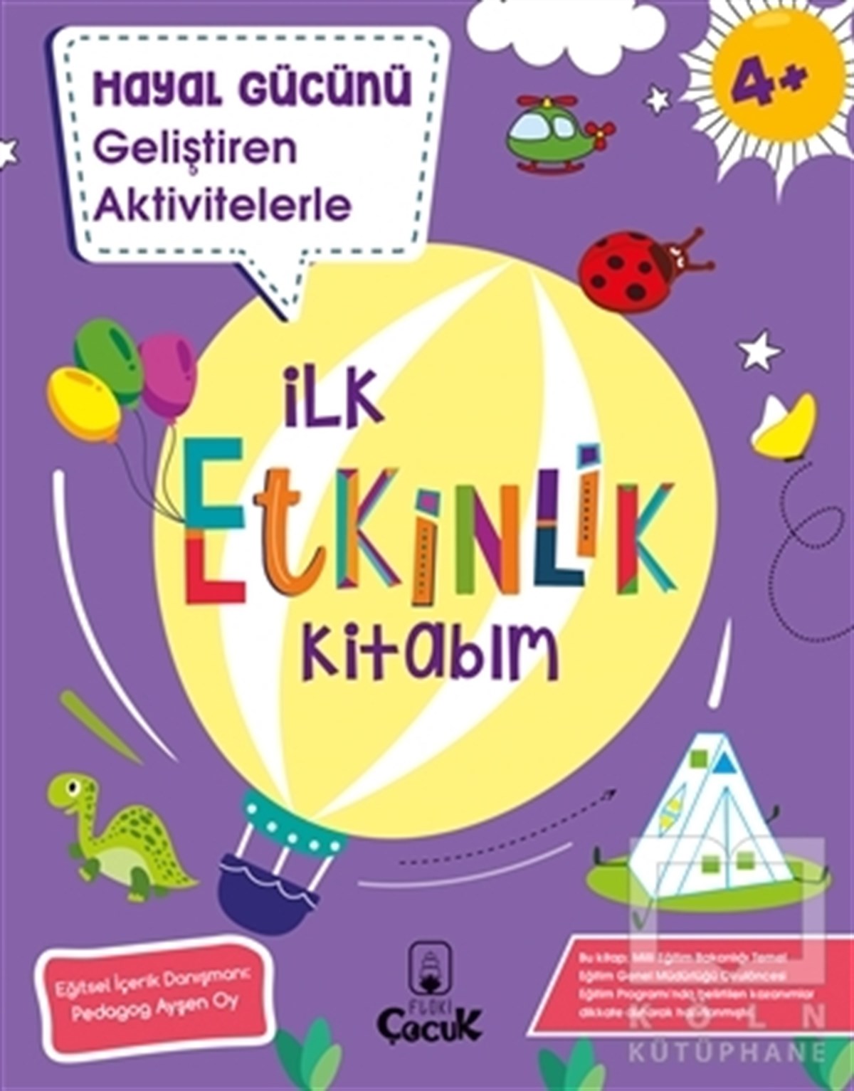 KolektifEtkinlik KitaplarıHayal Gücünü Geliştiren Aktivitelerle İlk Etkinlik Kitabım