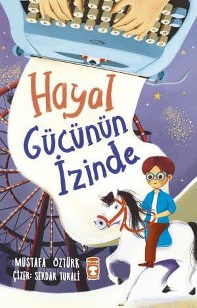 Mustafa ÖztürkÇocuk Gençlik RomanlarıHayal Gücünün İzinde