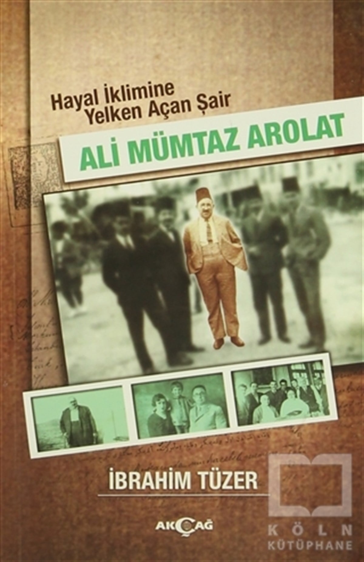 İbrahim TüzerAraştırma-İnceleme-ReferansHayal İklimine Yelken Açan Şair : Ali Mümtaz Arolat
