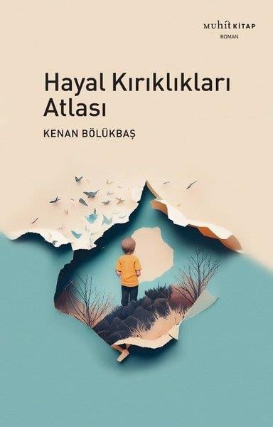 Kenan BölükbaşıTürk RomaniHayal Kırıklıkları Atlası