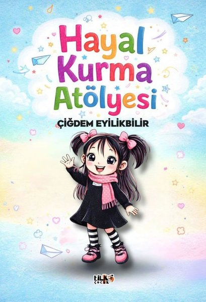 Çiğdem EyilikbilirÇocuk Gençlik RomanlarıHayal Kurma Atölyesi