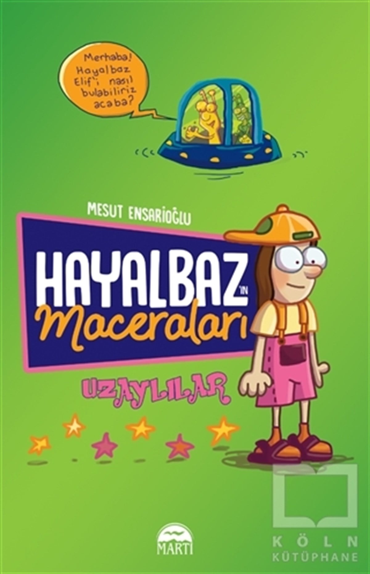 Mesut EnsarioğluHikayelerHayalbaz’ın Maceraları 1 - Uzaylılar