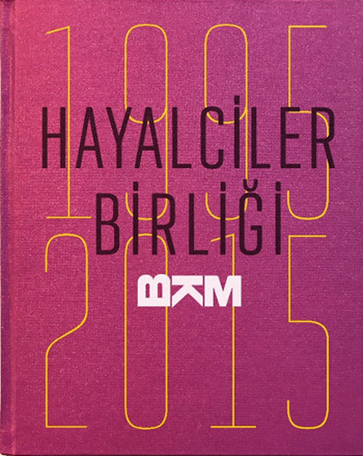 KolektifSanat PrestijHayalciler Birliği BKM 1995-2015