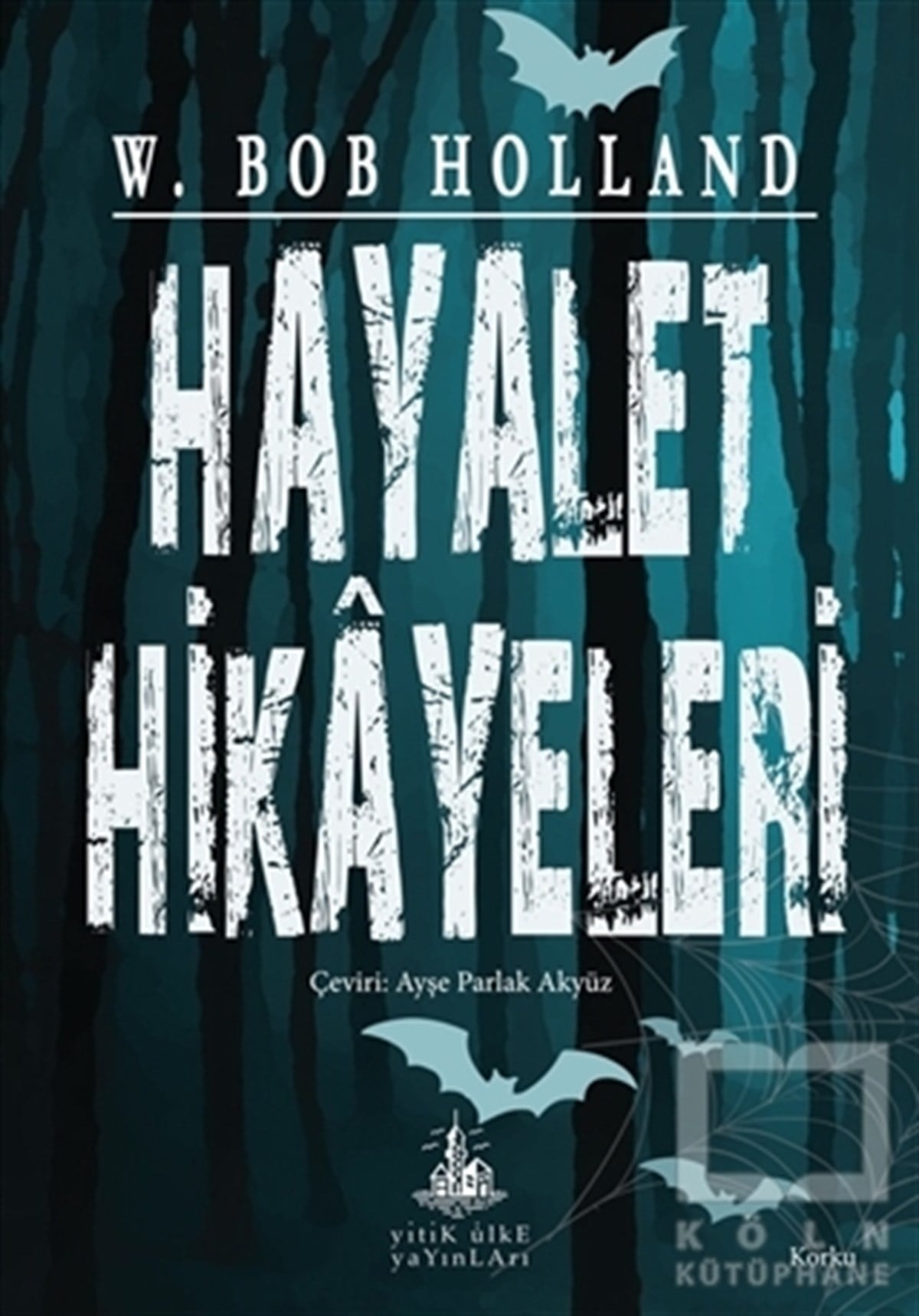 W. Bob HollandKorku Kitapları & Gerilim KitaplarıHayalet Hikayeleri