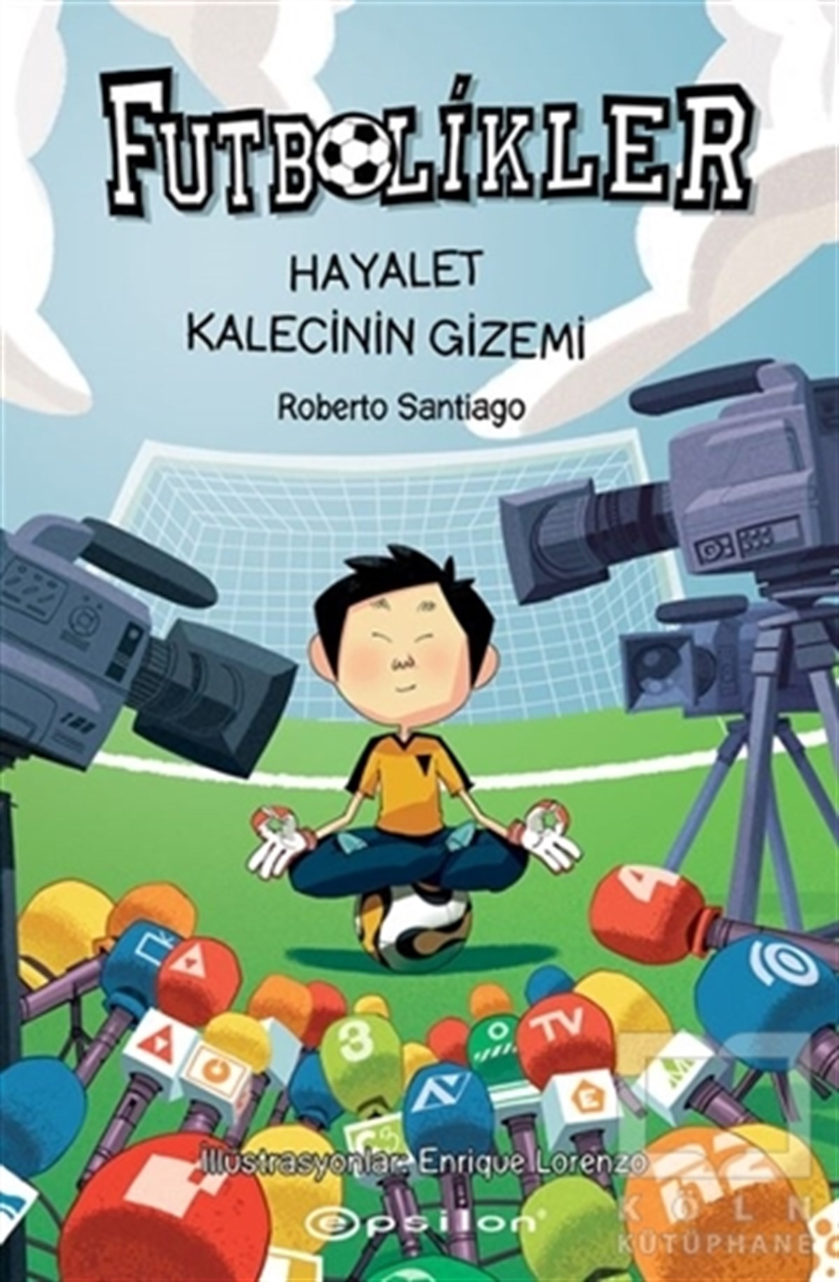 Roberto SantiagoÇocuk RomanlarıHayalet Kalecinin Gizemi - Futbolikler 3