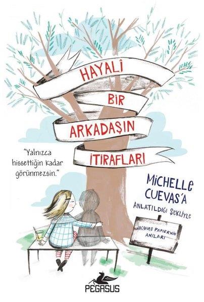 Michelle CuevasÇocuk Gençlik RomanlarıHayali Bir Arkadaşın İtirafları