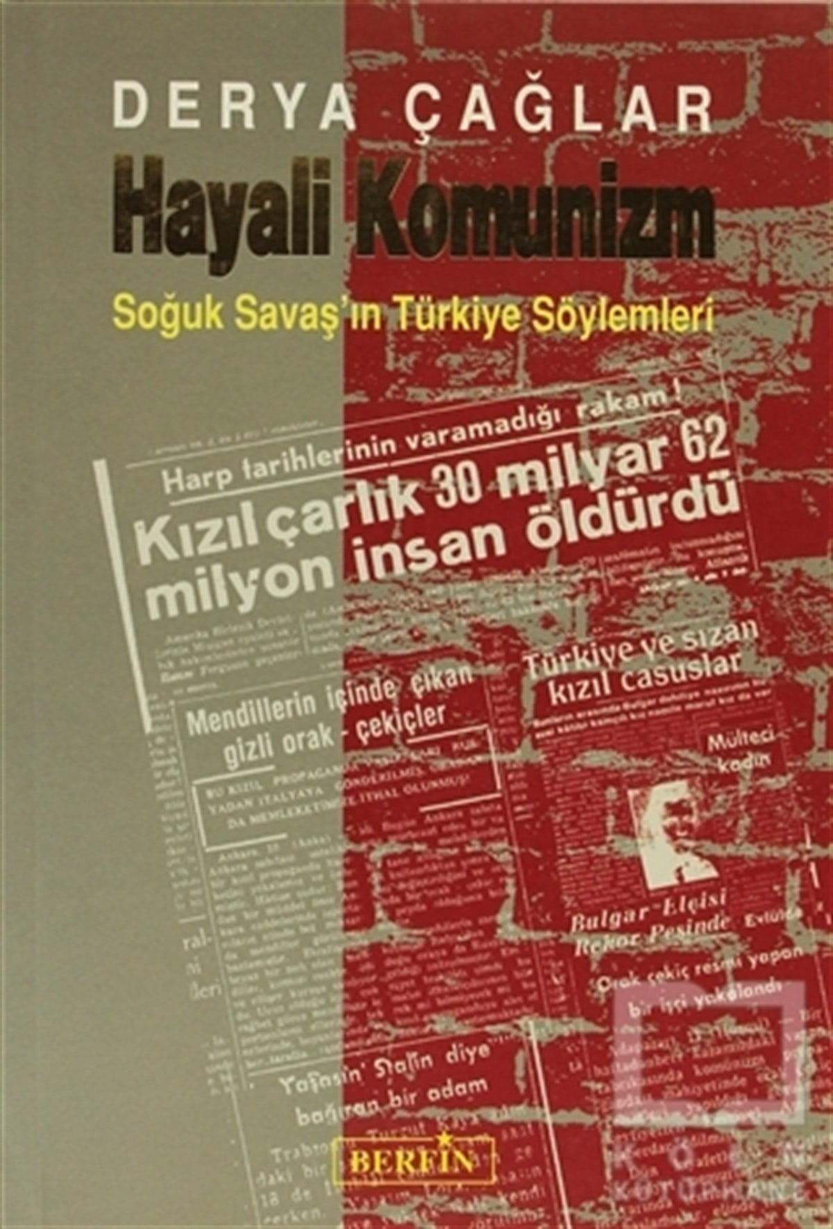 Derya ÇağlarSiyaset BilimiHayali Komünizm Soğuk Savaş’ın Türkiye Söylemleri