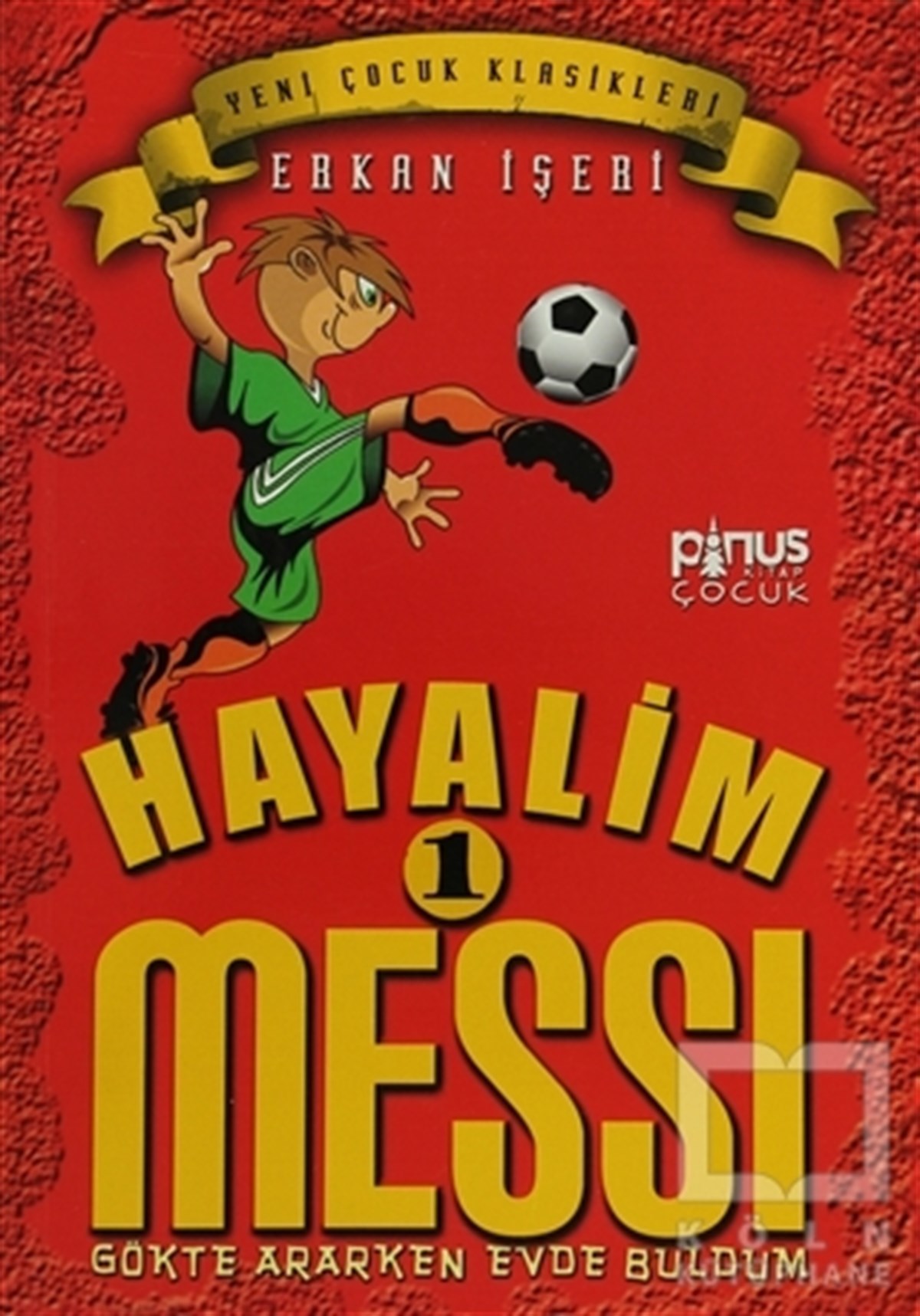 Erkan İşeriRoman-ÖyküHayalim Messi 1 - Gökte Ararken Evde Buldum