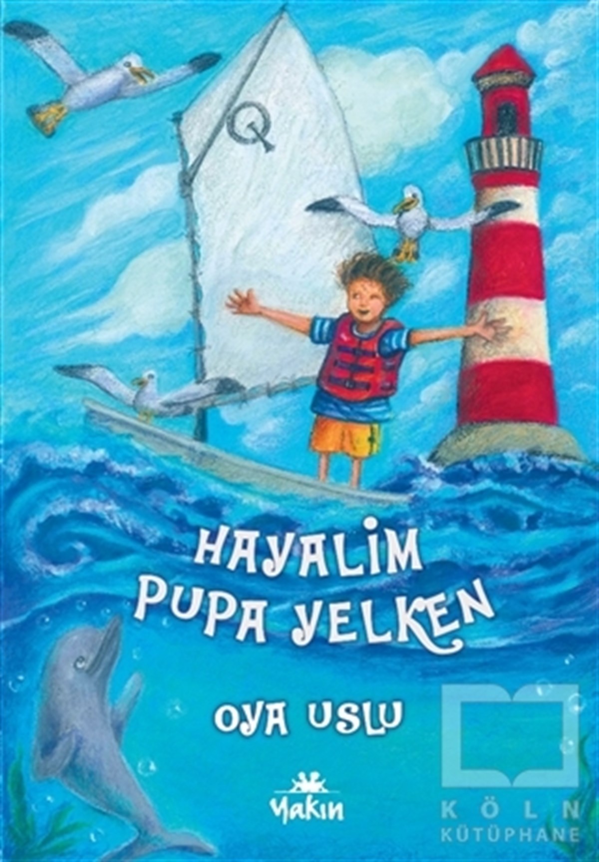 Oya UsluÇocuk RomanlarıHayalim Pupa Yelken