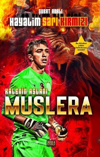 Şubat AdalıTürk RomaniHayalim Sarı Kırmızı - Kalenin Aslanı Muslera