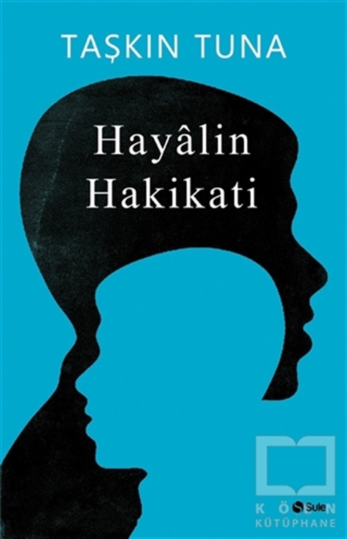 Taşkın TunaAraştırma-İncelemeHayalin Hakikati